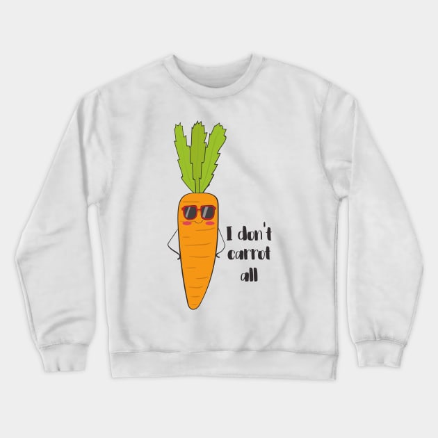 I Don't Carrot All! Crewneck Sweatshirt by Dreamy Panda Designs